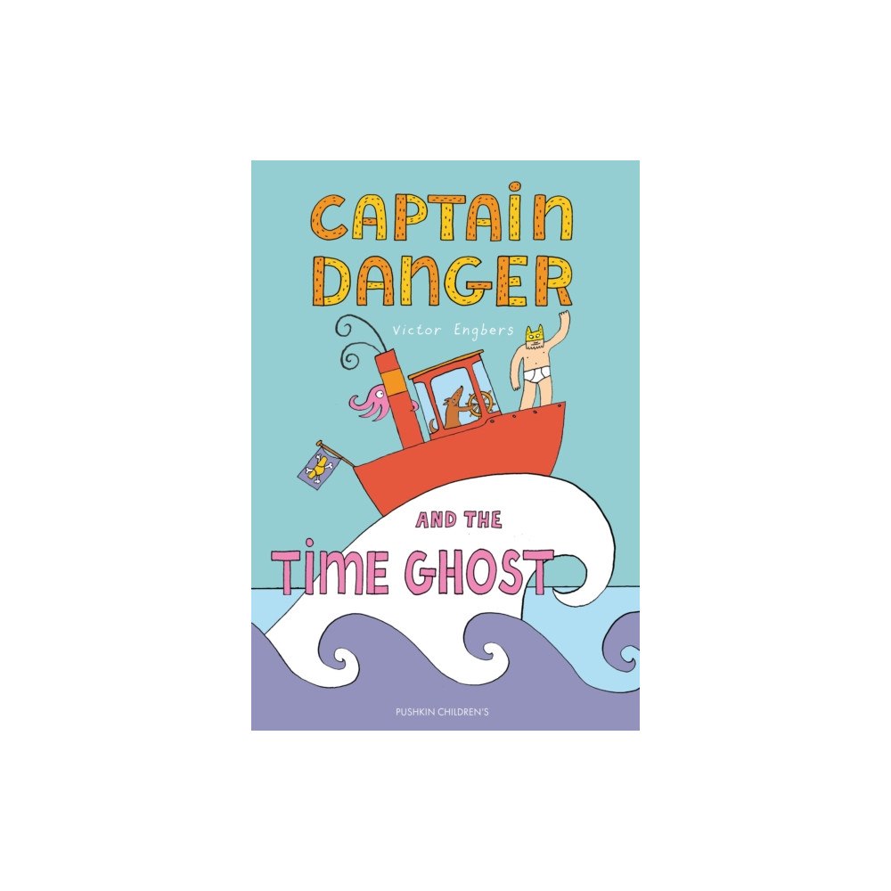 Pushkin Press Captain Danger and the Time Ghost (inbunden, eng)
