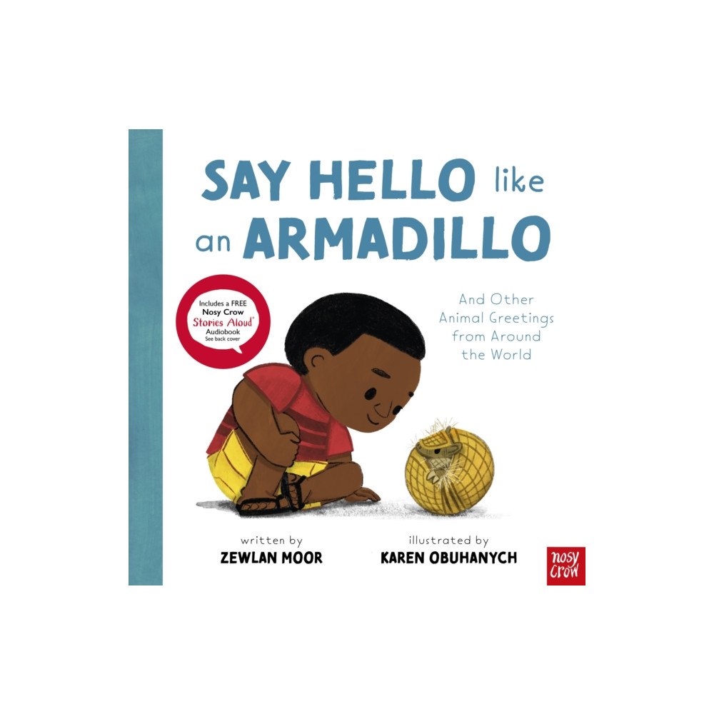 Nosy Crow Ltd Say Hello Like an Armadillo (häftad, eng)
