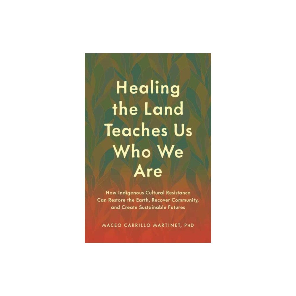 North Atlantic Books,U.S. Healing the Land Teaches Us Who We Are (häftad, eng)