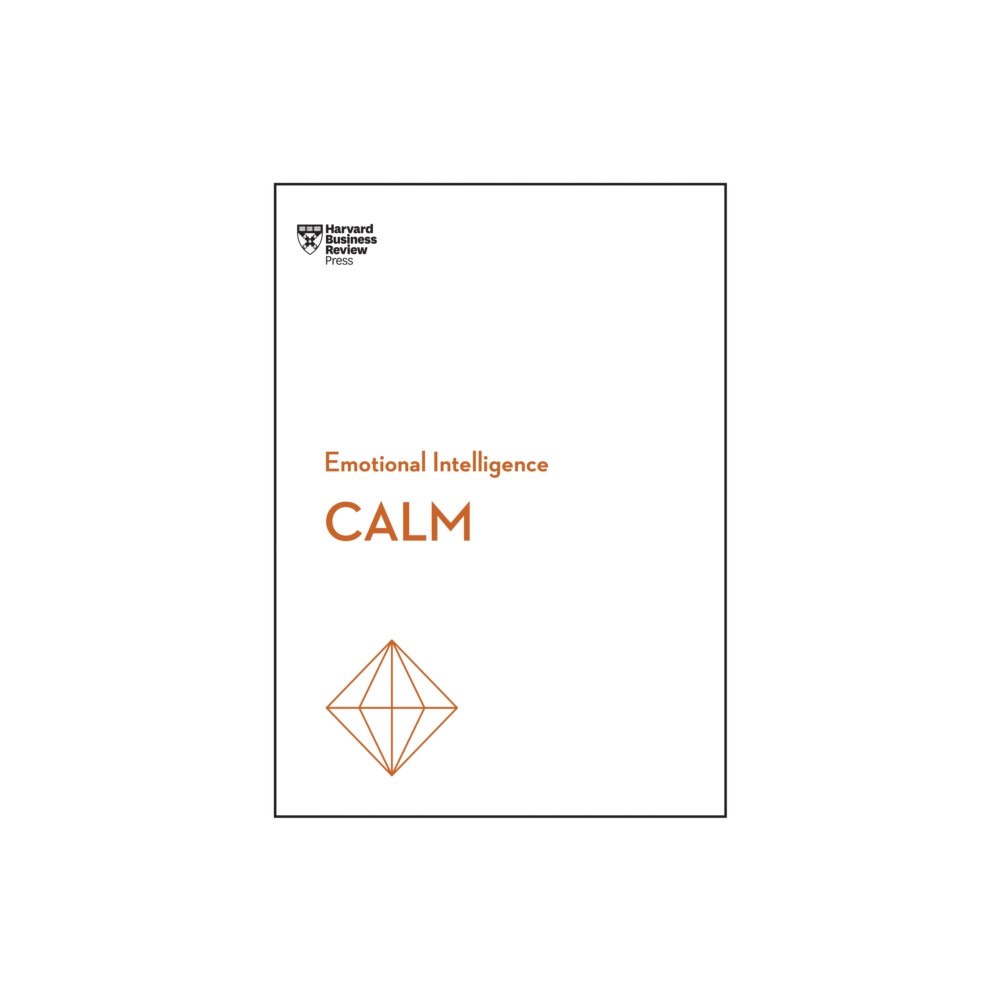 Harvard Business Review Press Calm (HBR Emotional Intelligence Series) (häftad, eng)