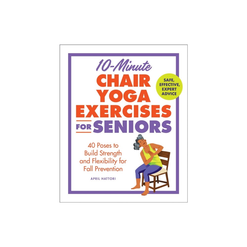 Callisto Media Inc. 10-Minute Chair Yoga Exercises for Seniors (häftad, eng)