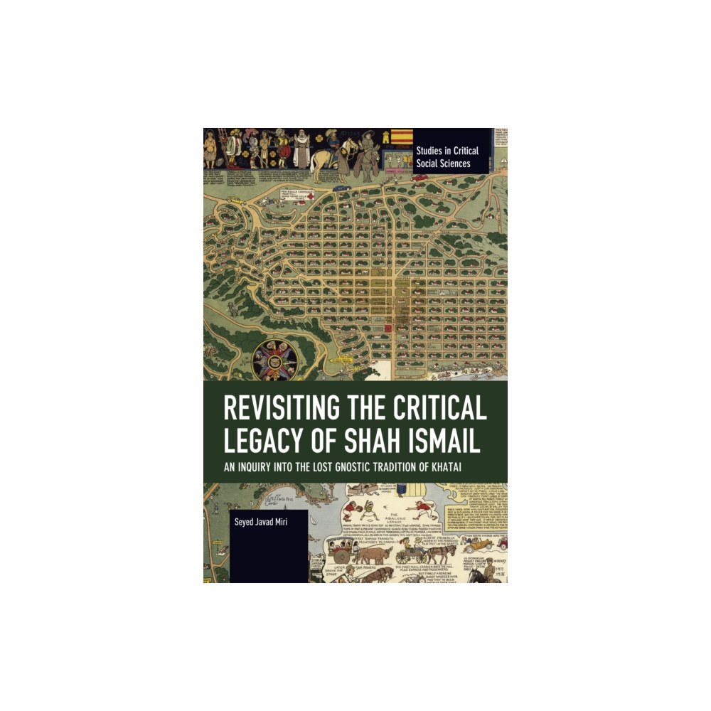 Haymarket Books Revisiting the Critical Legacy of Shah Ismail (häftad, eng)