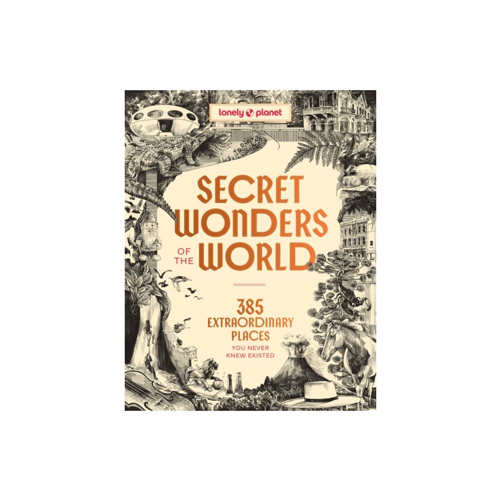 Lonely Planet Publications Lonely Planet Secret Wonders of the World (inbunden, eng)