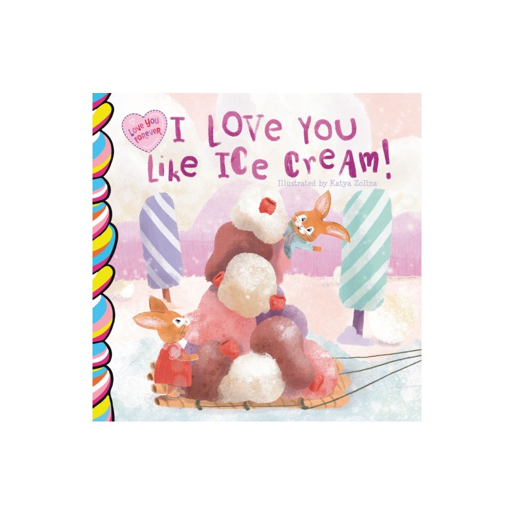 Taffy Tales, Inc. I Love You Like Ice Cream (bok, board book, eng)