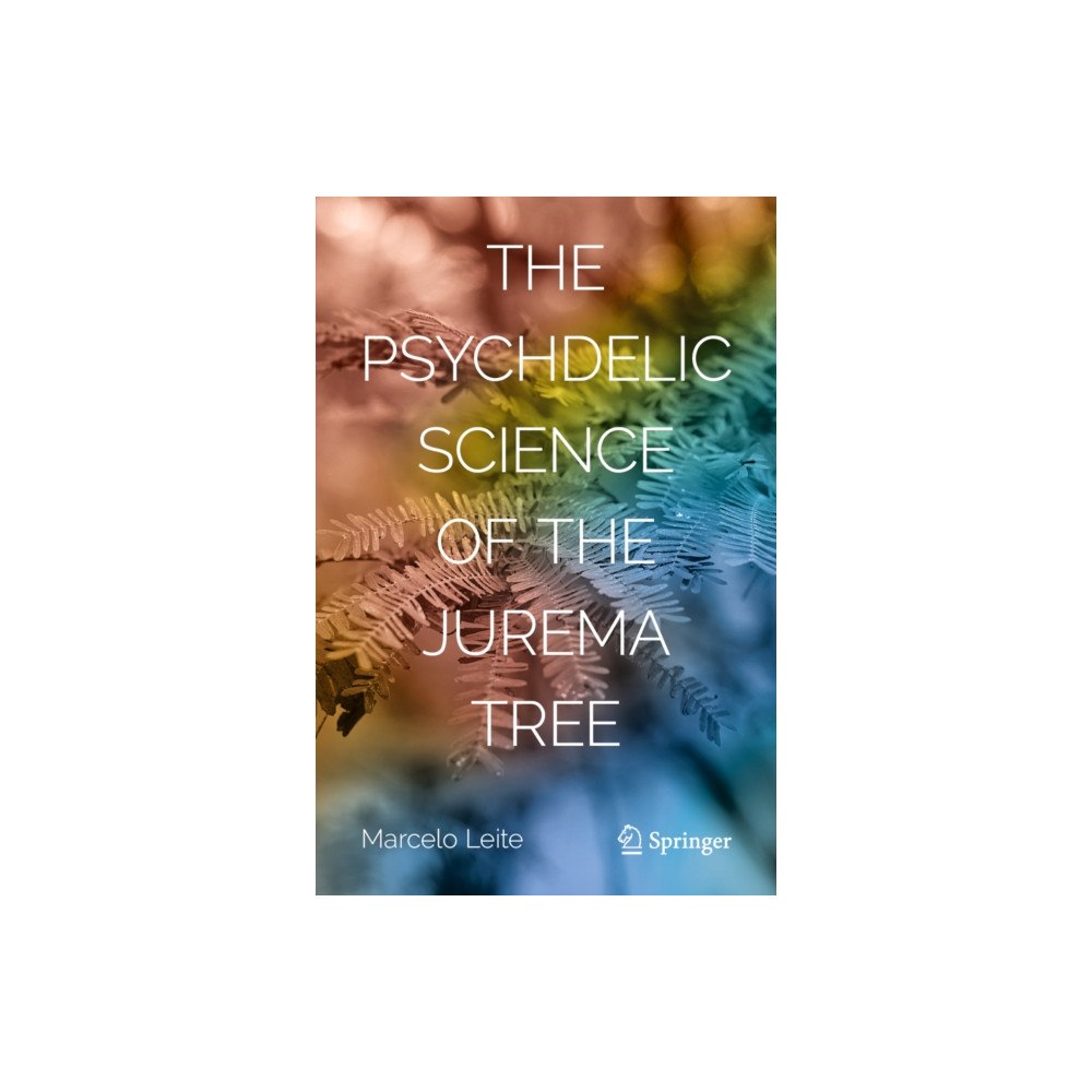 Springer Nature Switzerland AG The Psychedelic Science of the Jurema Tree (häftad, eng)