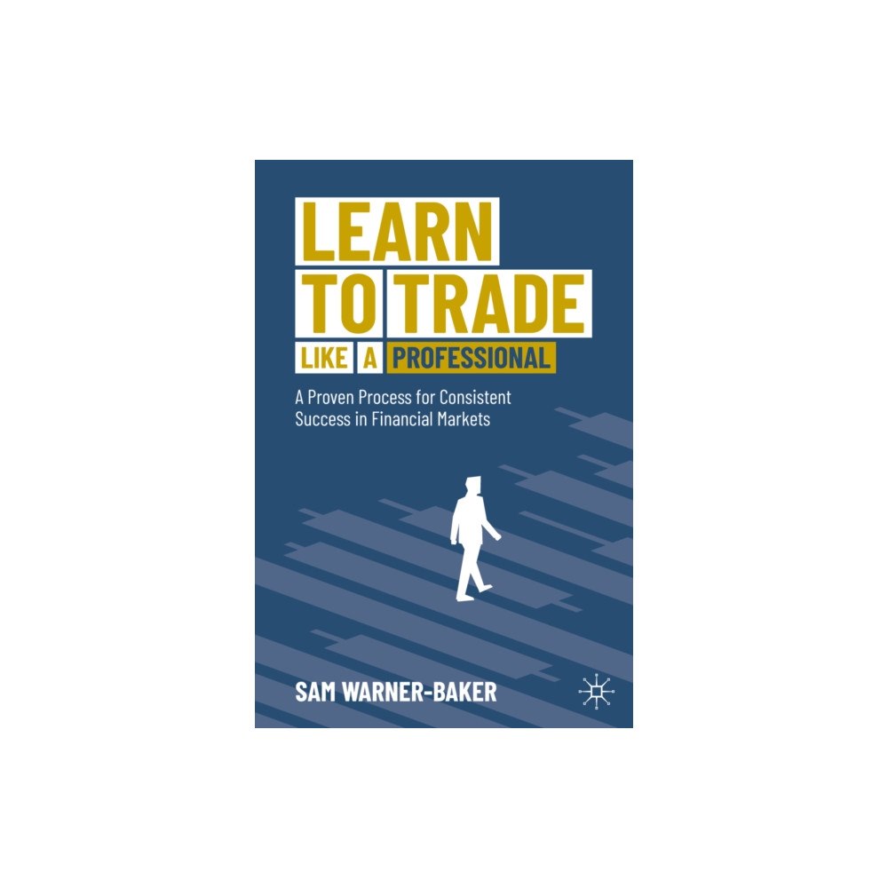 Springer Nature Switzerland AG Learn to Trade like a Professional (inbunden, eng)