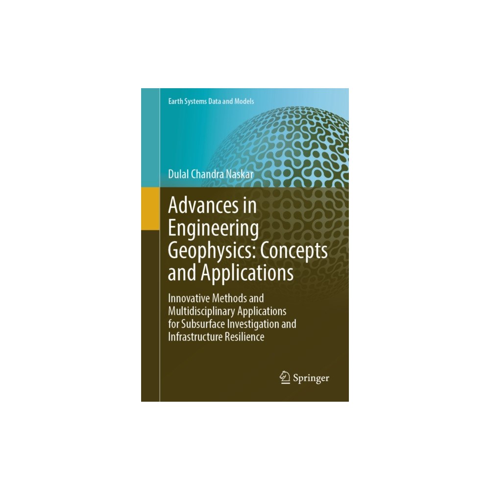 Springer Nature Switzerland AG Advances in Engineering Geophysics: Concepts and Applications (inbunden, eng)