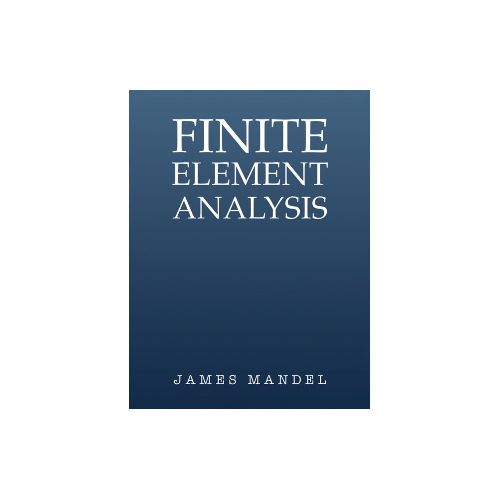 Austin Macauley Publishers LLC Finite Element Analysis (häftad, eng)