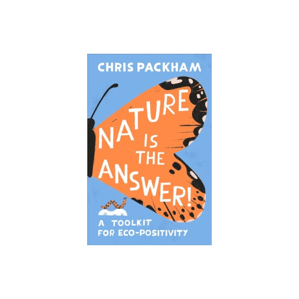 Dorling Kindersley Ltd Nature is the Answer: A Toolkit for Eco-Positivity (Signed Edition) (häftad, eng)
