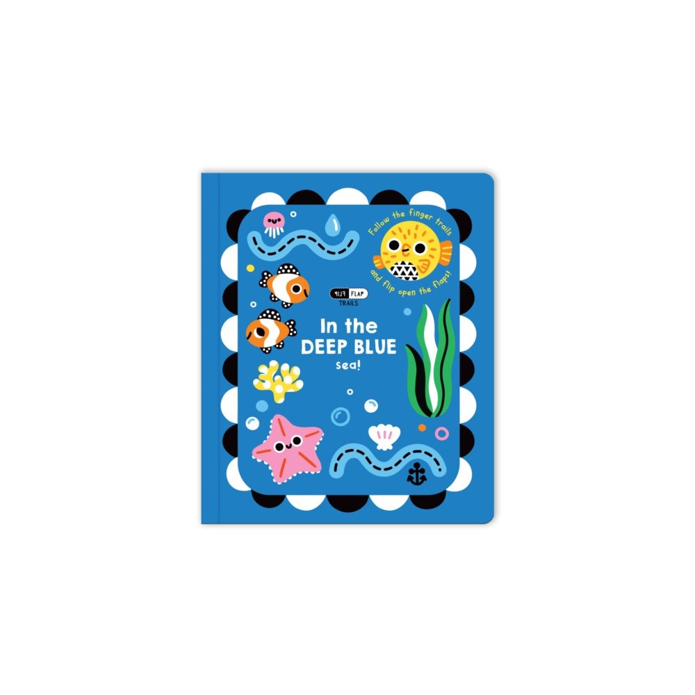 Five Mile Flip Flap Trails: In the Deep Blue Sea! (inbunden, eng)