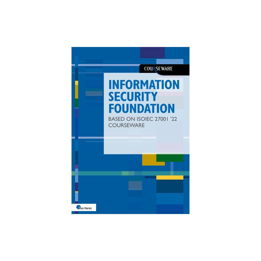 Van Haren Pub Information Security Foundation Based on Iso/Iec 27001 '22 Courseware (häftad, eng)