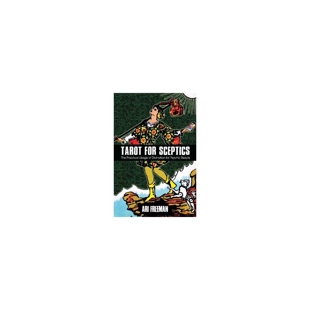 Ari Freeman Tarot for Sceptics: The Practical Usage of Divination for Psychic Results (häftad, eng)