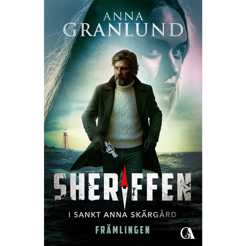 Anna Granlund Främlingen: Sheriffen i Sankt Annas skärgård (inbunden)