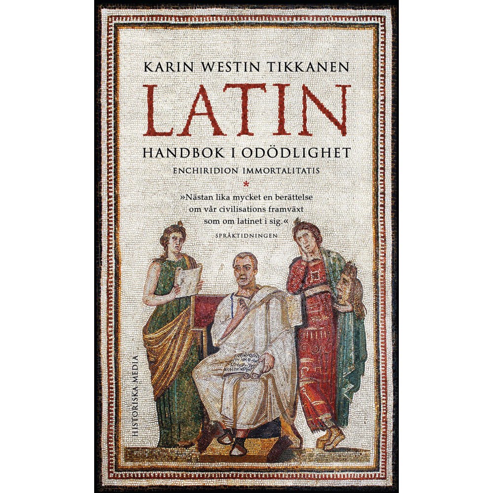Karin Westin Tikkanen Latin : handbok i odödlighet (pocket)