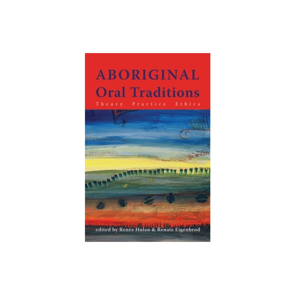 Fernwood Publishing Co Ltd Aboriginal Oral Traditions (häftad, eng)