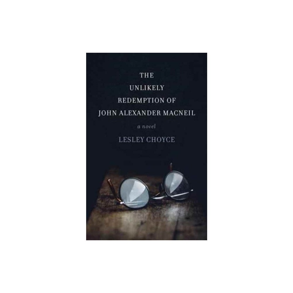Fernwood Publishing Co Ltd The Unlikely Redemption of John Alexander MacNeil (häftad, eng)