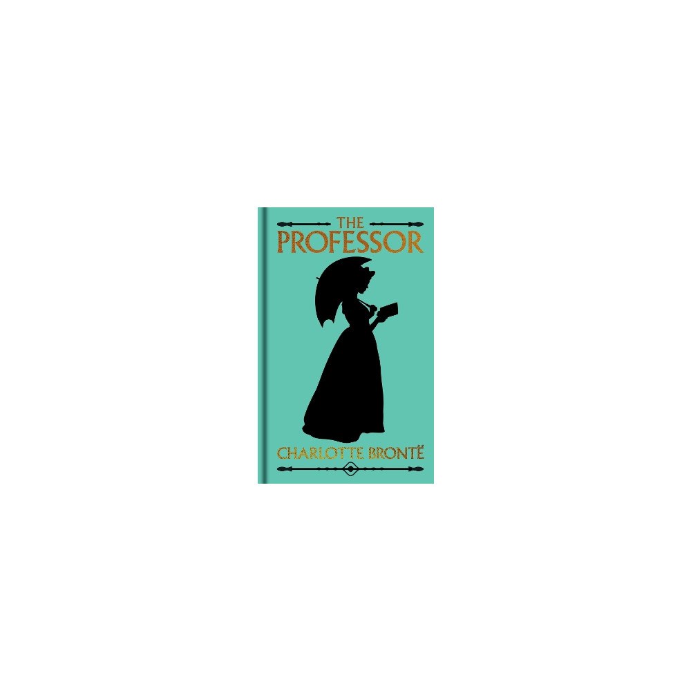 Charlotte Bronte The Professor: Gilded Pocket Edition (inbunden, eng)