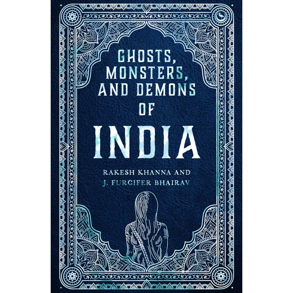 Rakesh Khanna and J. Furcifer Bhairav Ghosts, Monsters, And Demons Of India (inbunden, eng)