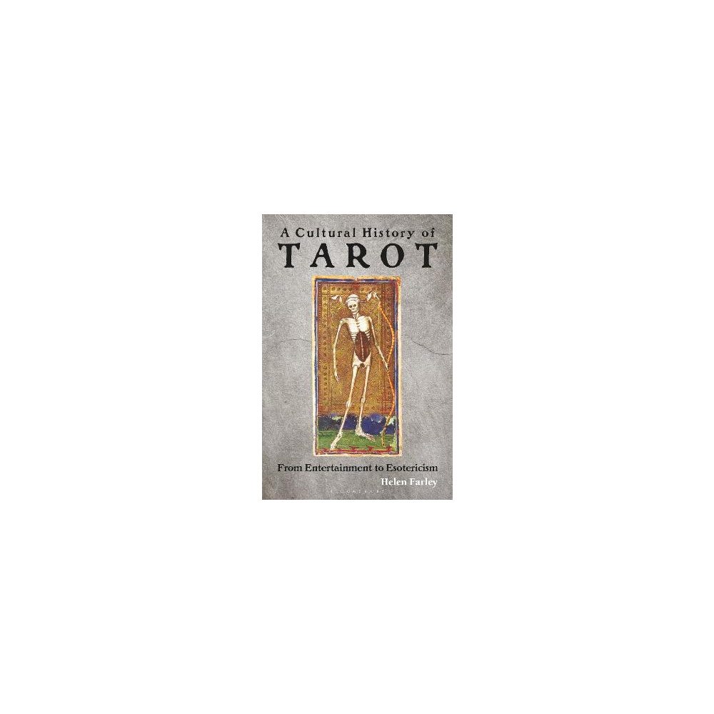 Helen Farley A Cultural History of Tarot: From Entertainment to Esotericism (häftad, eng)