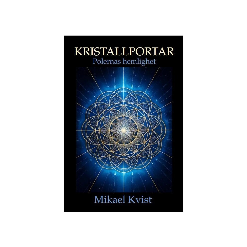 Mikael Kvist Polernas hemlighet (inbunden)