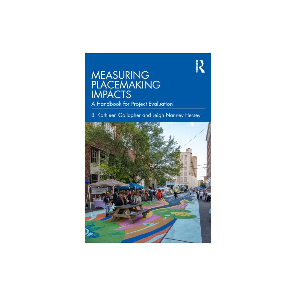 Taylor & francis ltd Measuring Placemaking Impacts (häftad, eng)