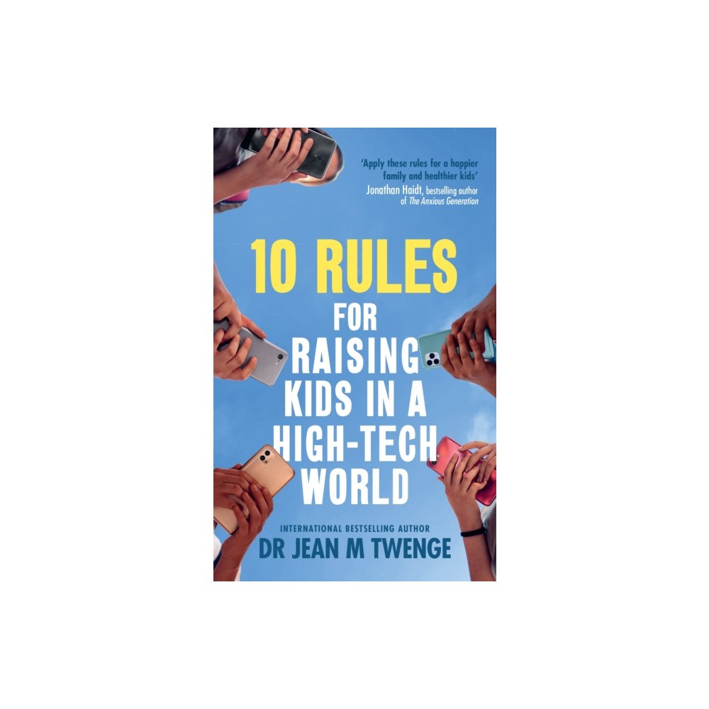 Ebury Publishing 10 Rules for Raising Kids in a High-Tech World (häftad, eng)
