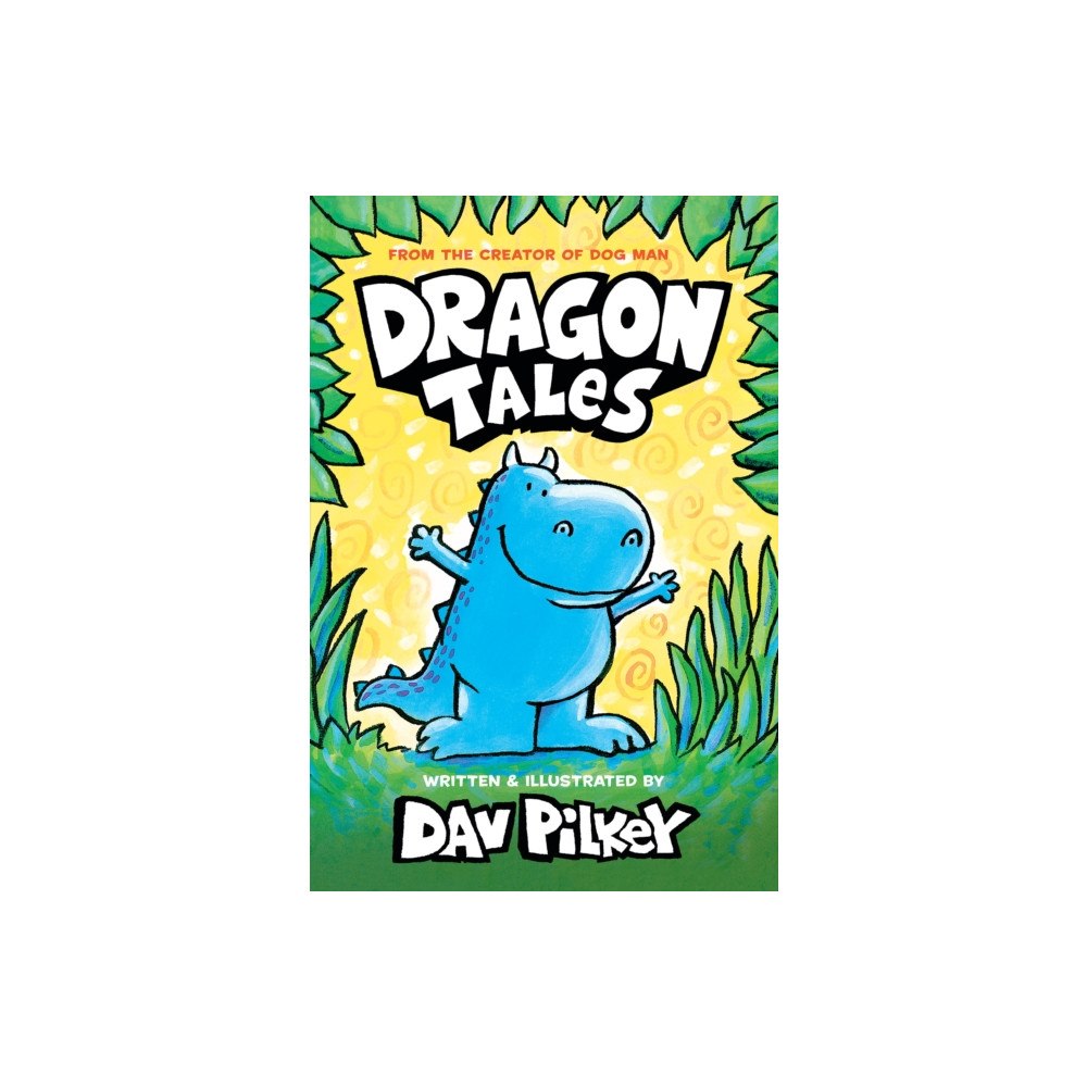 Not Stated Dragon Tales (A Friend for Dragon, Dragon Gets By, and Dragon's Fat Cat): From the Creator of Dog Man (häftad, eng)