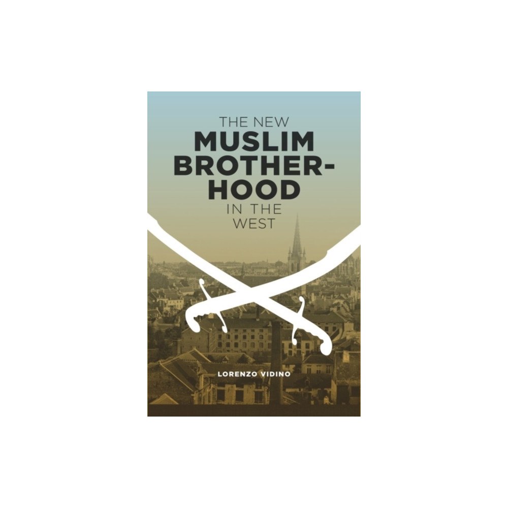Columbia university press The New Muslim Brotherhood in the West (inbunden, eng)