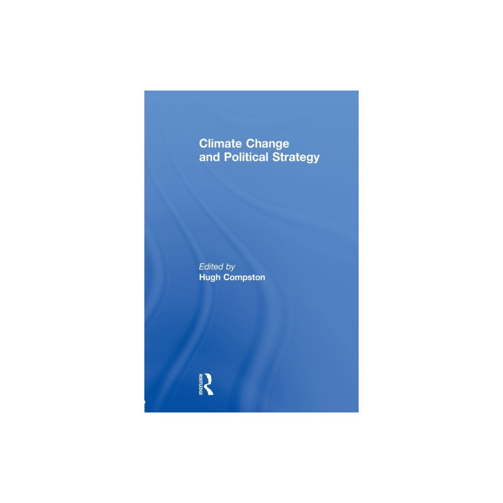 Taylor & francis ltd Climate Change and Political Strategy (häftad, eng)