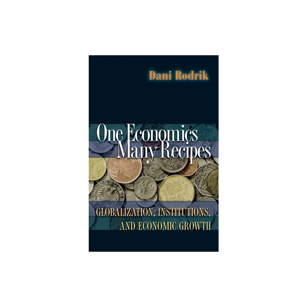 Princeton University Press One Economics, Many Recipes (häftad, eng)