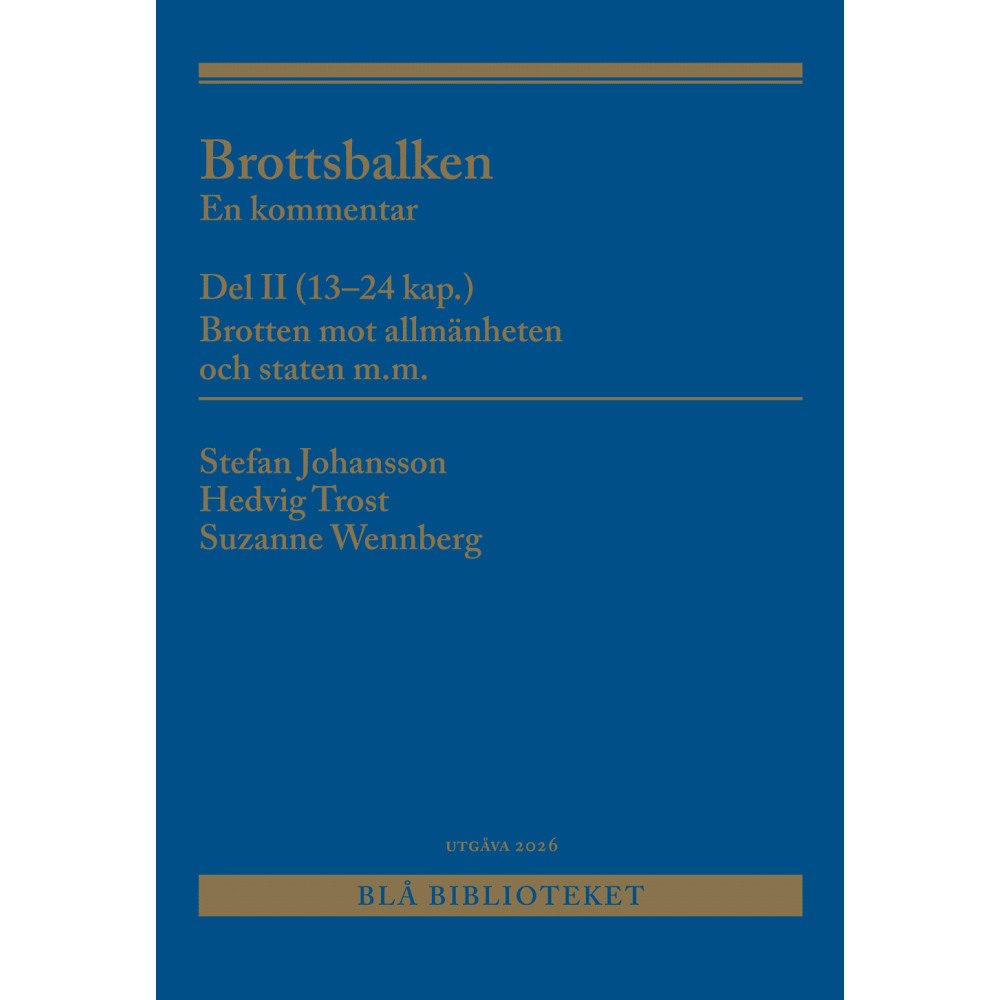 Stefan Johansson Brottsbalken Del II (13-24 kap.) : En kommentar (häftad)