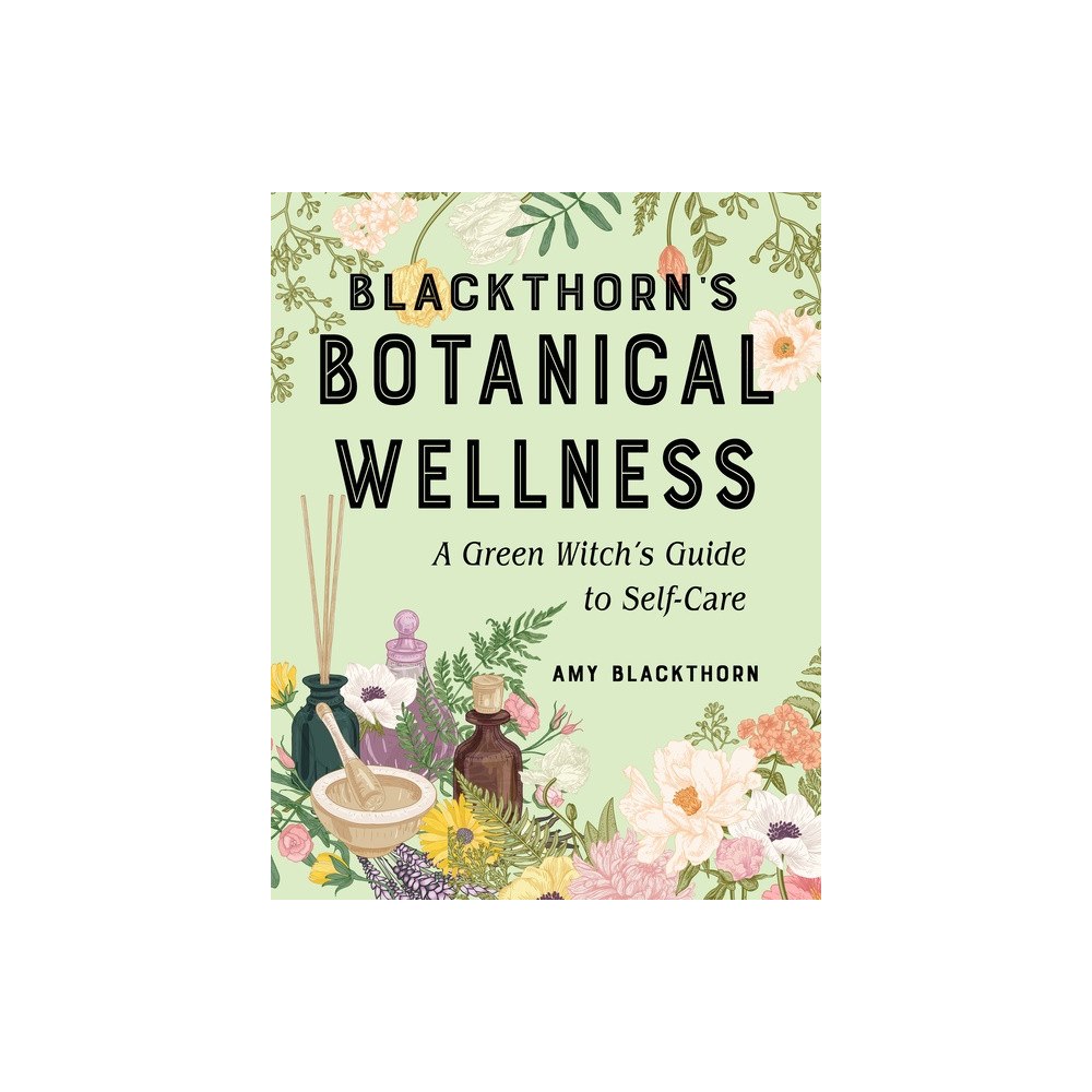 Blackthorn Amy Blackthorn's Botanical Wellness (häftad, eng)