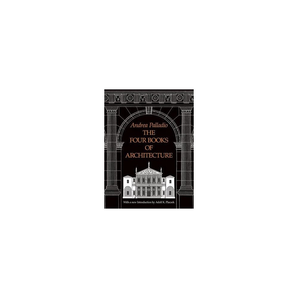 Andrea Palladio Four books of architecture (häftad, eng)