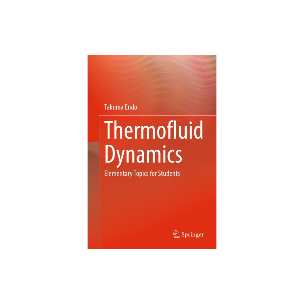 Springer Verlag, Singapore Thermofluid Dynamics (inbunden, eng)