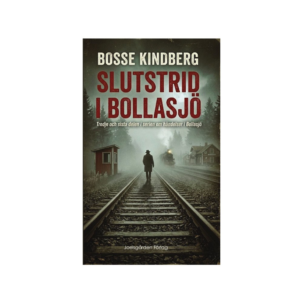 Bosse Kindberg Slutstrid i Bollasjö (häftad)