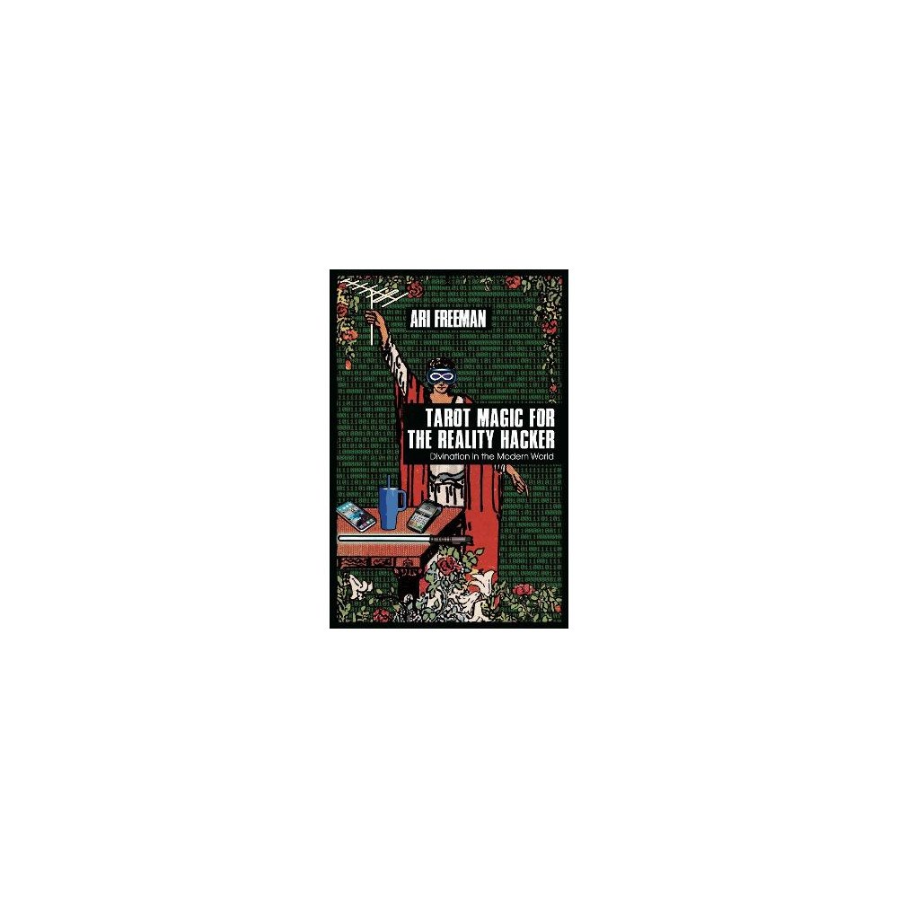 Ari Freeman Tarot Magic for the Reality Hacker: Divination in the Modern World (häftad, eng)