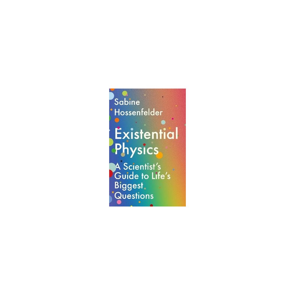 Sabine Hossenfelder Existential Physics (pocket, eng)