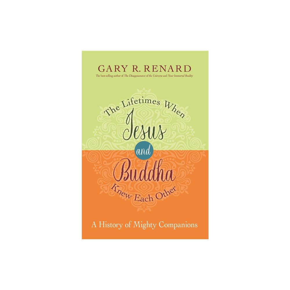 Gary R. Renard The Lifetimes When Jesus and Buddha Knew Each Other (häftad, eng)
