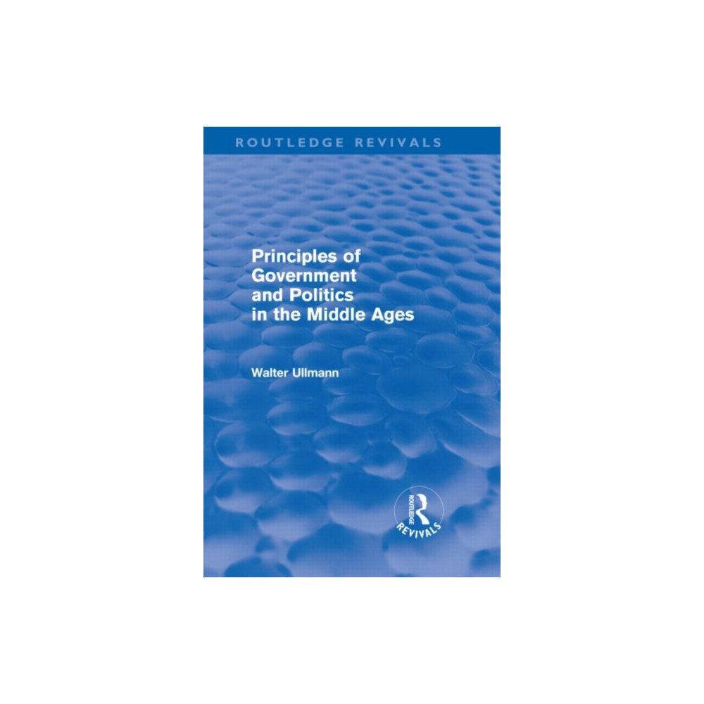 Taylor & francis ltd Principles of Government and Politics in the Middle Ages (Routledge Revivals) (inbunden, eng)