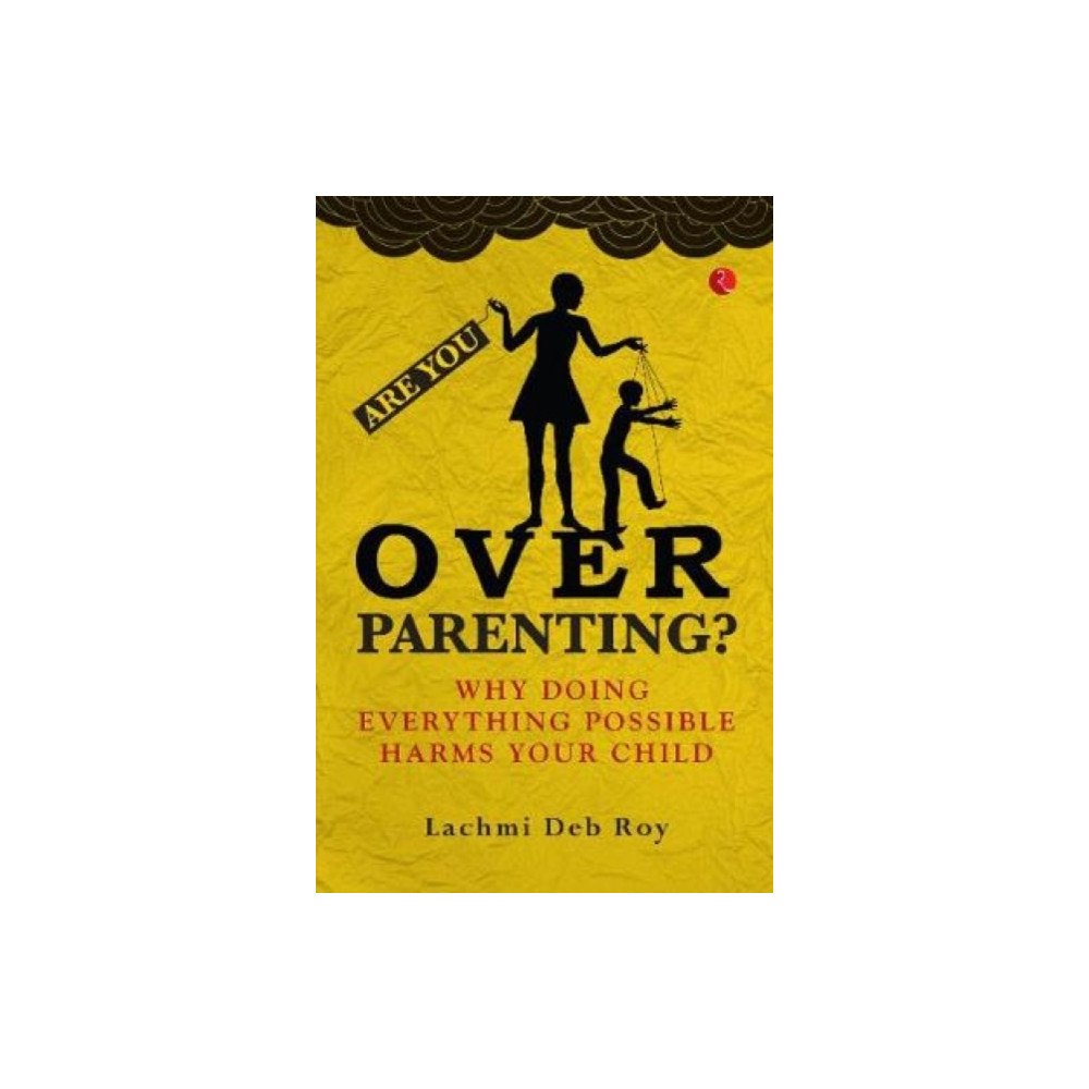 Rupa Publications India Pvt. Ltd Are you Overparenting? (häftad, eng)