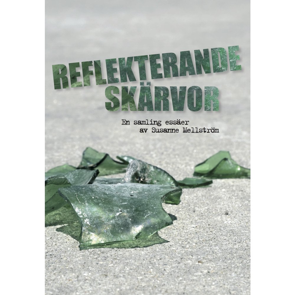 Susanne Mellström Reflekterande skärvor (häftad)