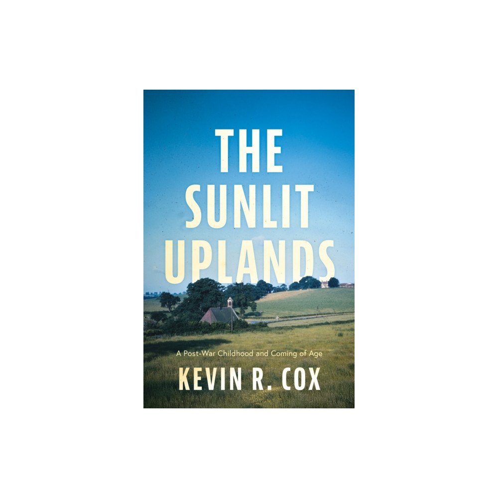 Troubador Publishing The Sunlit Uplands (häftad, eng)
