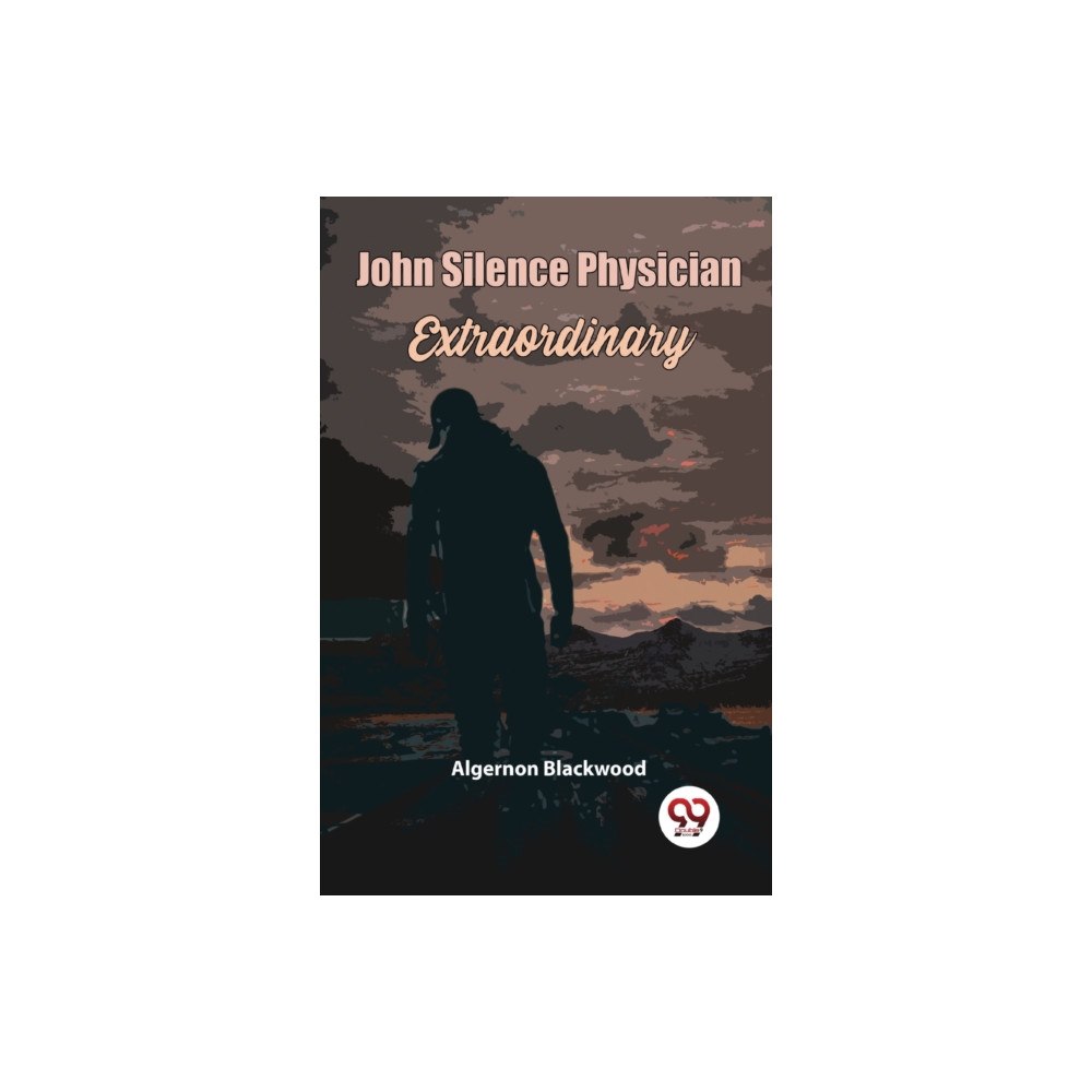 Double 9 Books LLP John Silence Physician Extraordinary (häftad, eng)