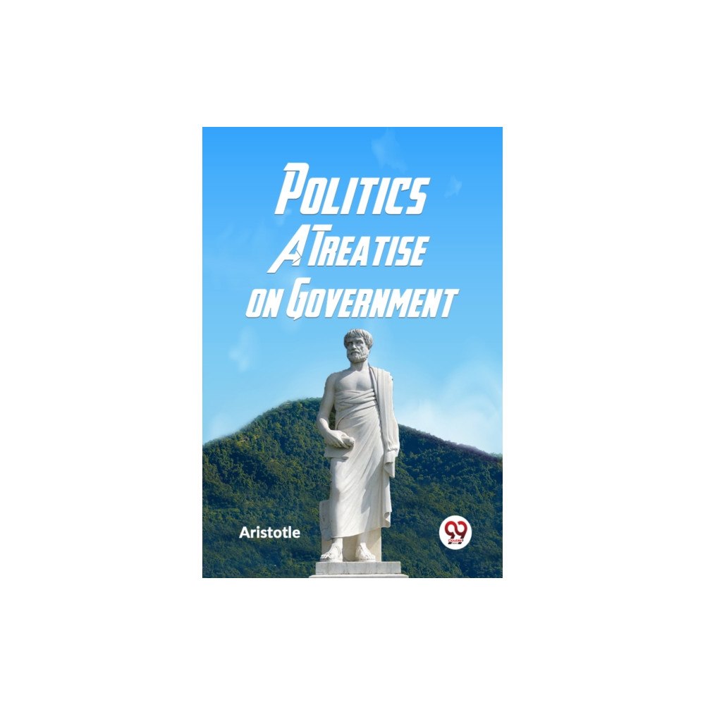 Double 9 Books LLP Politics a Treatise on Government (häftad, eng)
