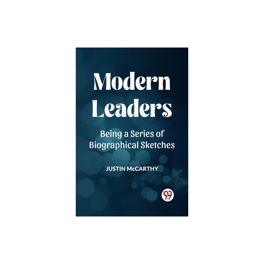 Double 9 Books LLP MODERN LEADERSBEING A SERIES OF BIOGRAPHICAL SKETCHES (Edition2023) (häftad, eng)