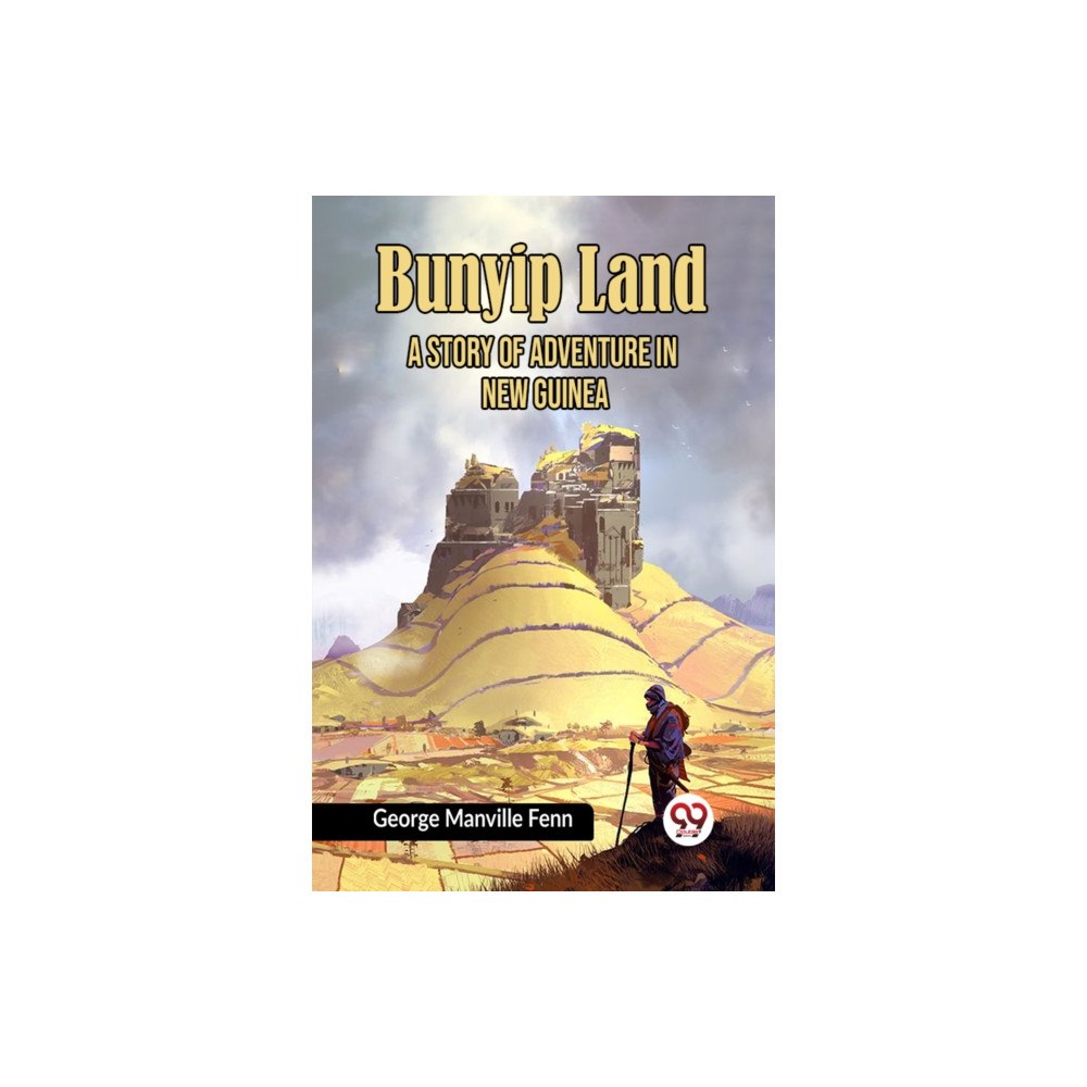 Double 9 Books LLP Bunyip Land A Story of Adventure in New Guinea (häftad, eng)