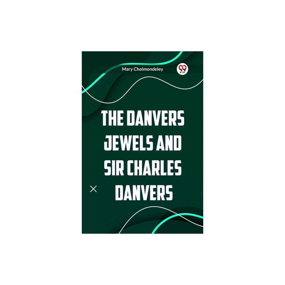 Double 9 Books LLP The Danvers Jewels and Sir Charles Danvers (häftad, eng)