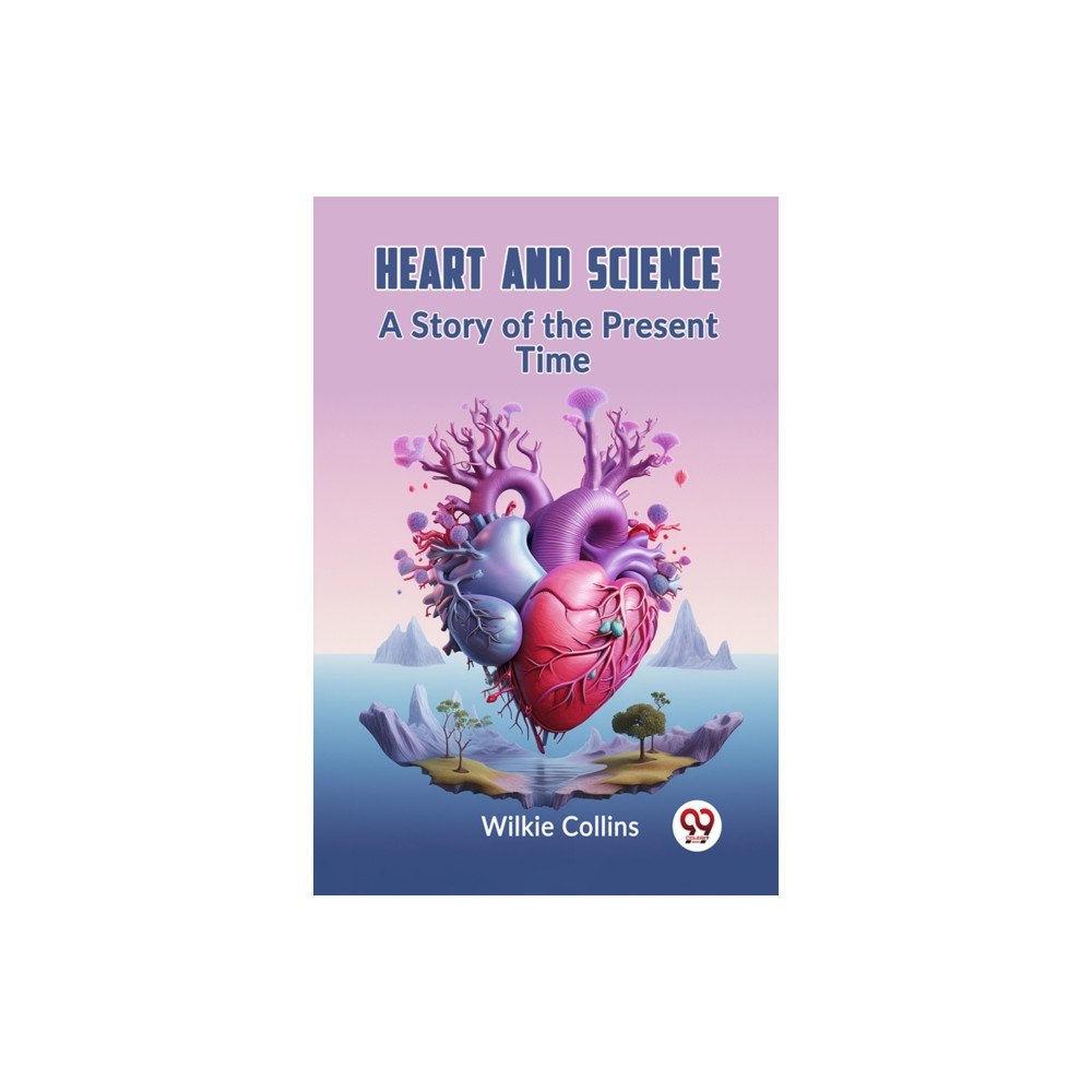 Double 9 Books LLP Heart And Science A Story Of The Present Time (häftad, eng)