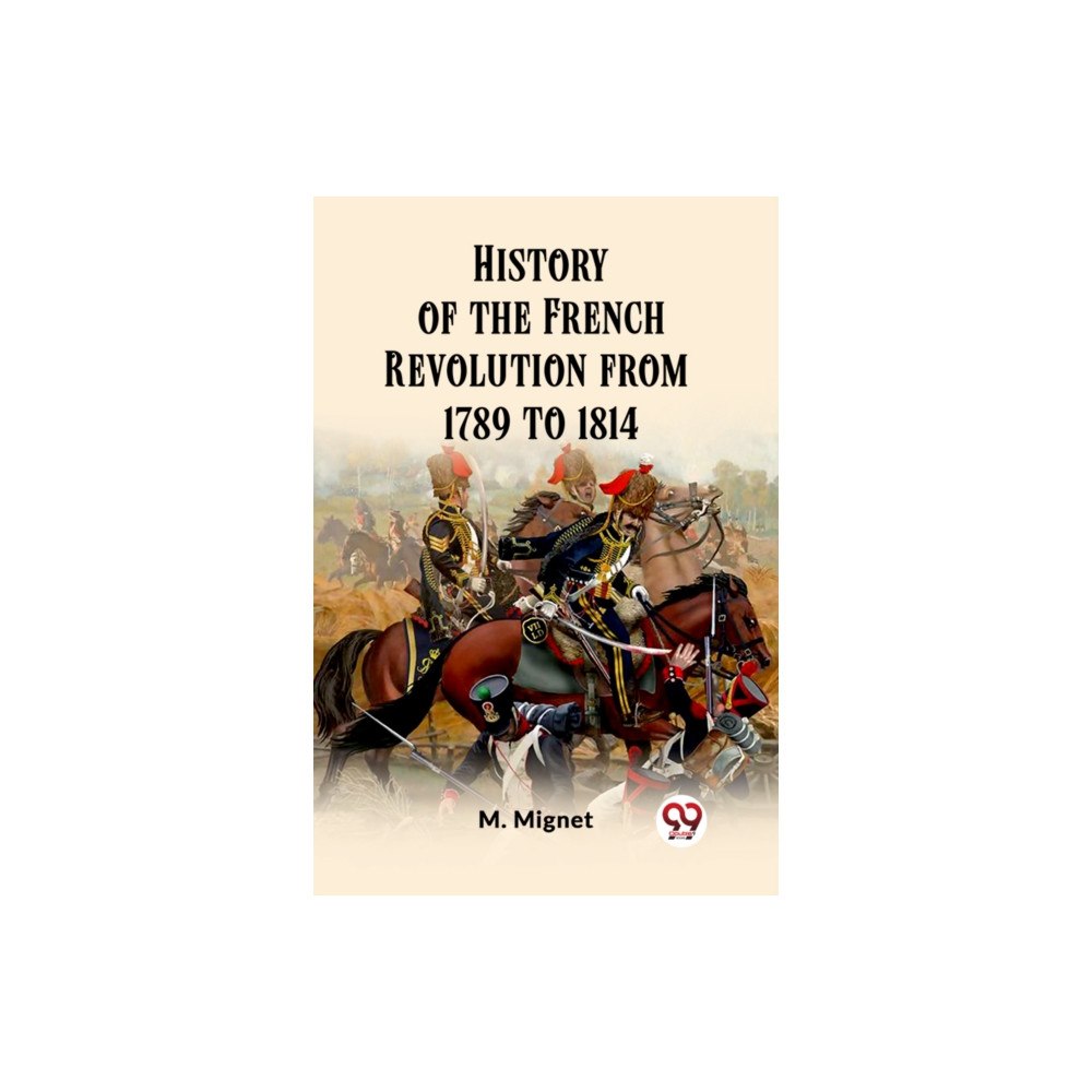 Double 9 Books LLP History of the French Revolution from 1789 to 1814 (Edition2023) (häftad, eng)