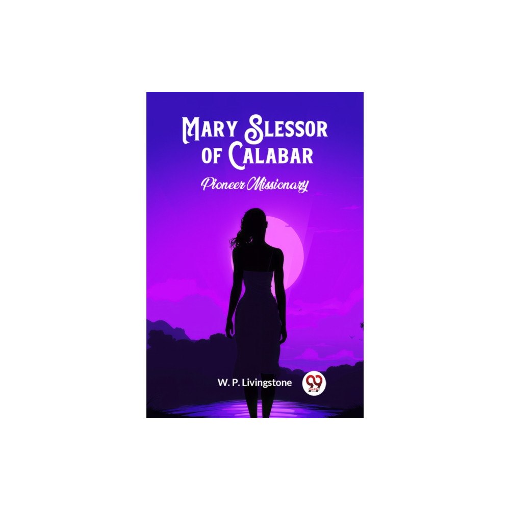 Double 9 Books LLP Mary Slessor of CalabarPioneer Missionary (Edition2024) (häftad, eng)